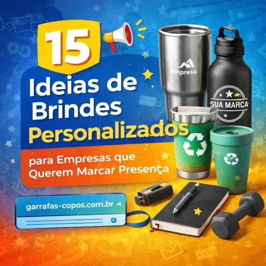 15 Ideias de Brindes Personalizados para Empresas que Querem Marcar Presença 15 Ideias de Brindes Personalizados para Empresas que Querem Marcar Presença